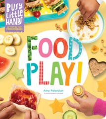 Busy Little Hands: Food Play!: Activities for Preschoolers – VERY GOOD