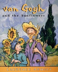 van Gogh and the Sunflowers: A True Story of Art and Friendship (Anholt’s Ar…