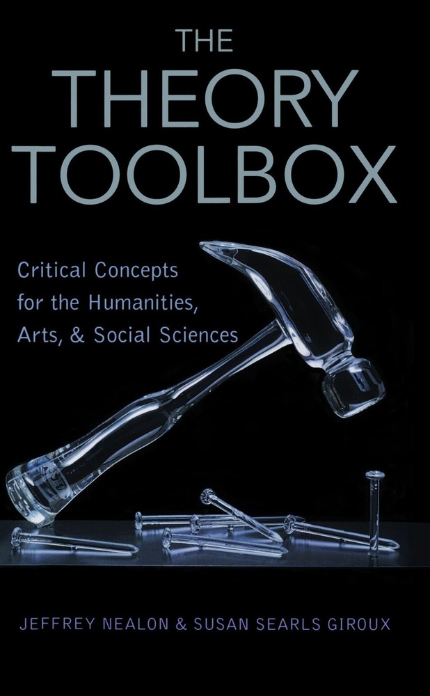 The Theory Toolbox: Critical Concepts for the New Humanities (Culture and Po…