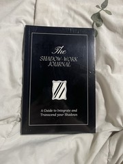 The Shadow Work Journal: a Guide to Integrate and Transcend Your Shadows