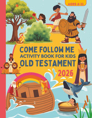 Old Testament Come Follow Me Activity Book for Kids Ages 6-11: Weekly Lesson Gui