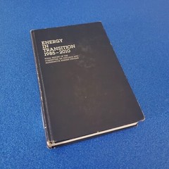 ENERGY IN TRANSITION 1985-2010 HARDCOVER FINAL REPORT OF NUCLEAR ENERGY SYSTEMS