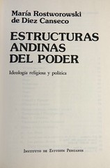 ESTRUCTURAS ANDINAS DEL PODER: IDEOLOGIA, RELIGIOSA Y POLITIA BY ROSTWOROWSKI