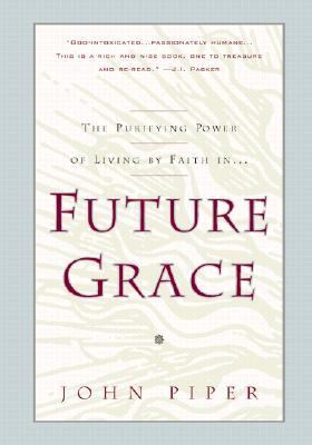 Future Grace – 0880707399, hardcover, John Piper