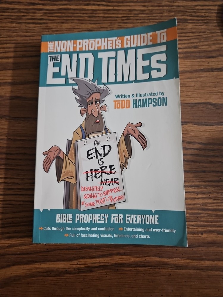 Non-Prophet’s Guide to the End Times : Bible Prophecy for Everyone by Todd…