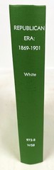 The Republican Era 1869-1901, A Study in Administrative History by L. White 1958