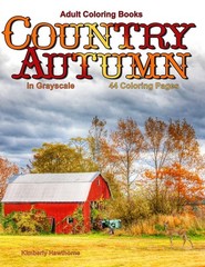 Adult Coloring Books: Country Autumn in Grayscale: 42 coloring pages of Autu…