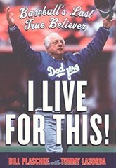 I Live for This! : Baseball’s Last True Believer Hardcover Bill P
