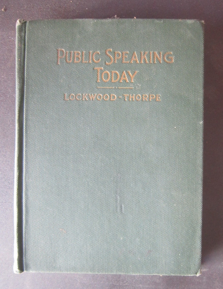 Antique 1921 PUBLIC SPEAKING TODAY HARDCOVER BOOK Lockwood-Thorpe 264 pages