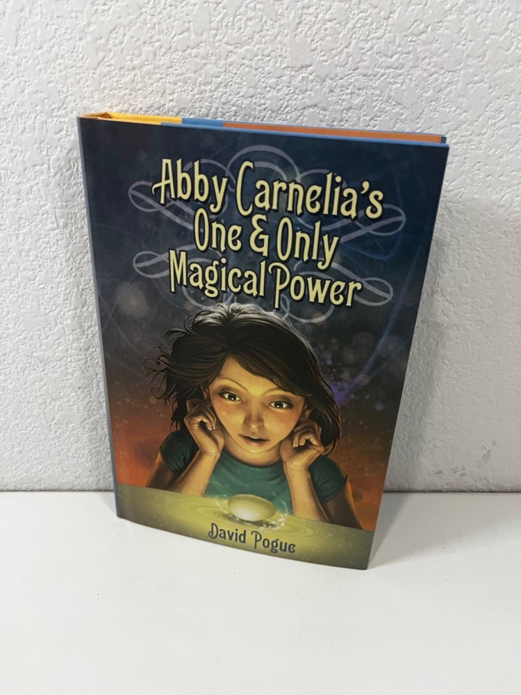 ABBY CARNELIA’S ONE AND ONLY MAGIC POWER BY DAVID POGUE 2010 HCDJ ROARING BROOK