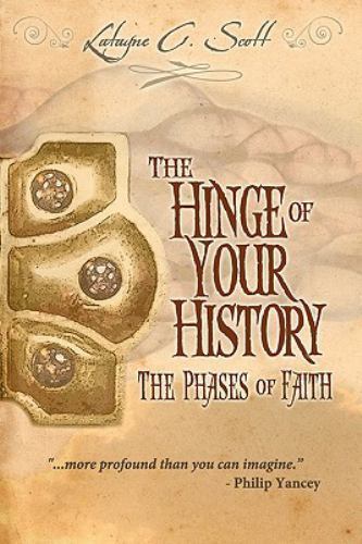 The Hinge of Your History: The Phases- 9781453765258, Latayne C Scott, paperback