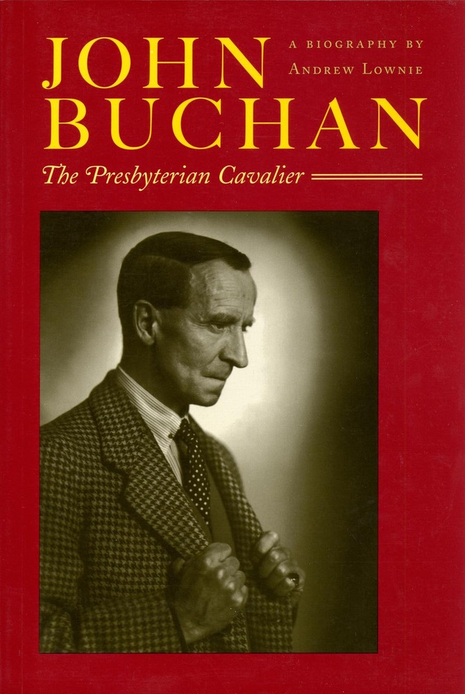 John Buchan: The Presbyterian Cavalier – paperback Andrew Lownie