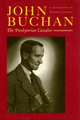 John Buchan: The Presbyterian Cavalier – paperback Andrew Lownie