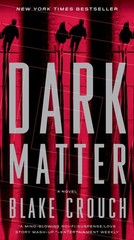 Dark Matter: A Novel – mass market paperback Crouch, Blake