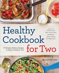 Healthy Cookbook for Two: 175 Simple, Delicious Recipes to Enjoy Cooking for…