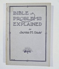 VINTAGE 1913 — Bible Problems Explained by James M. Gray