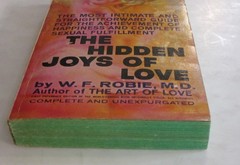 The Hidden Joys of Love by Dr. W.F. Robie