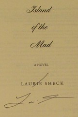 2017 Island of the Mad by Laurie Sheck SIGNED Softcover Book D/J 448 Pages