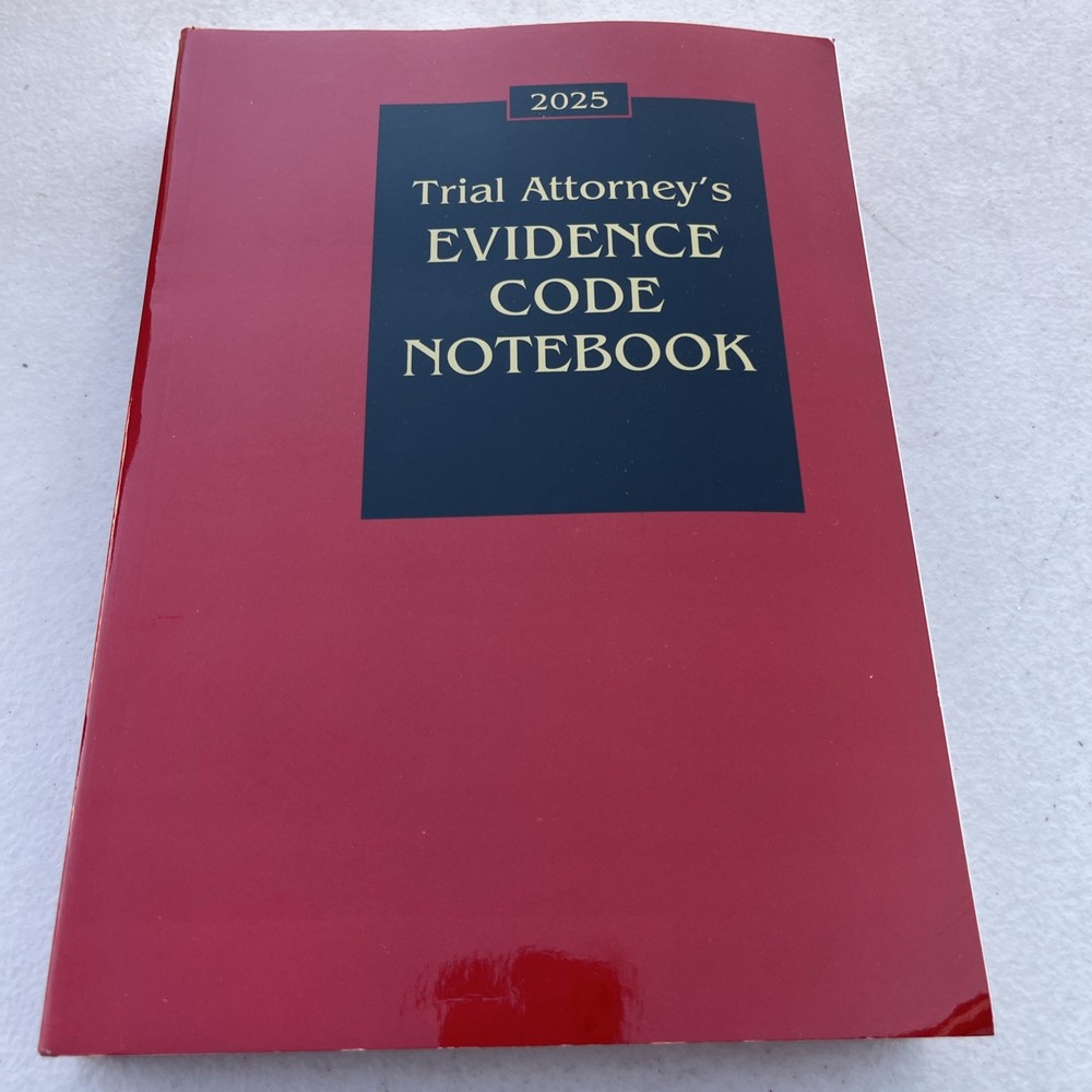 CEB Trial Attorneys Evidence Code Notebook 2025