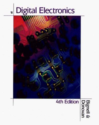 Digital Electronics by James W. Bignell; Robert Donovan VERY GOOD 4TH EDITION