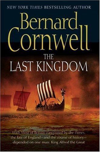 The Last Kingdom (The Saxon Chronicles Series #1) by Bernard Cornwell