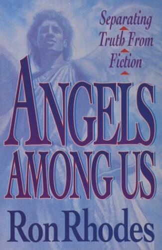 Angels Among Us – Paperback By Rhodes, Ron – VERY GOOD