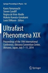 Ultrafast Phenomena XIX: Proceedings of the 19th International Conference, Okina
