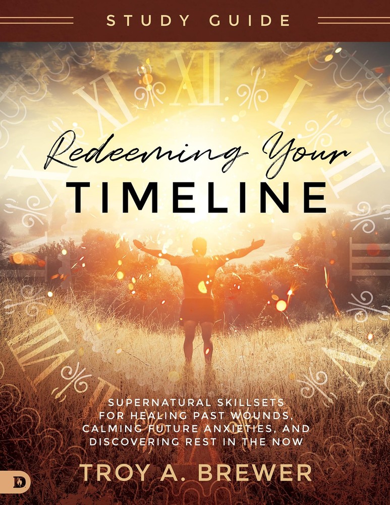 Redeeming Your Timeline Study Guide: Supernatural Skillsets for Healing Past…