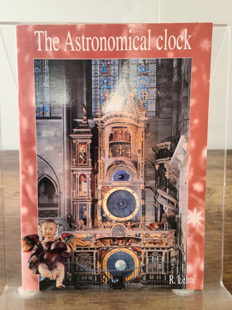 The Astronomical Clock(Strasbourg Cathedral’s), R.Lehni, Good Book