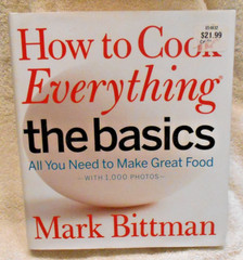 How to Cook Everything Ser.: How to Cook Everything: the Basics : All You…