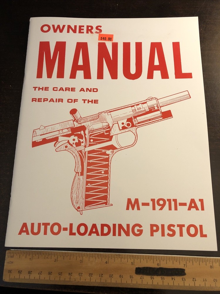 Owners Manual The Care And Repair Of The M 1911 A1