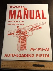 Owners Manual The Care And Repair Of The M 1911 A1