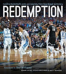 REDEMPTION: CAROLINA BASKETBALL’S 20162017 JOURNEY FROM By Adam Lucas & Steve