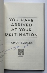 SIGNED You Have Arrived at your Destination by Amor Towles FIRST EDITION
