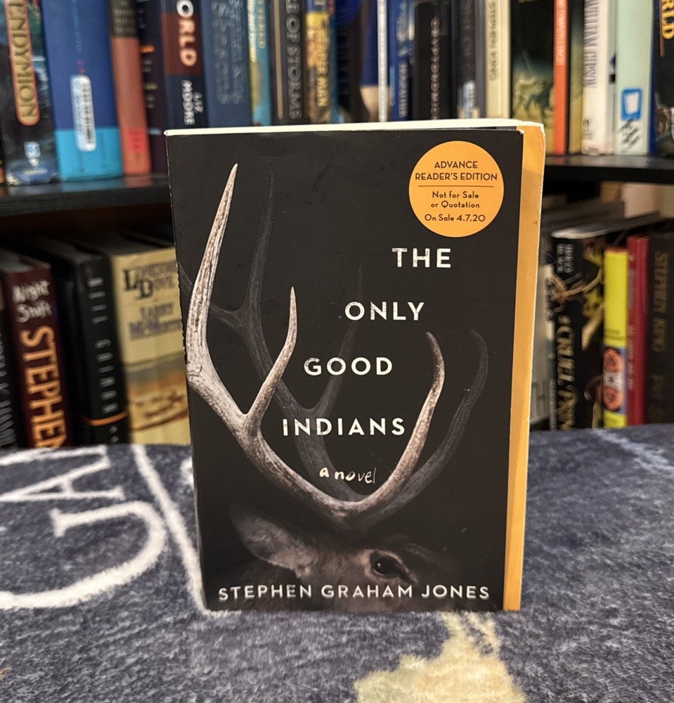 ARC/Uncorrected Proof – The Only Good Indians – Stephen Graham Jones – Advance