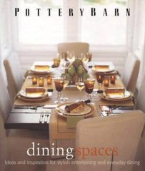Pottery Barn Dining Spaces (Pottery Barn Design Library) – Hardcover – VERY GOOD