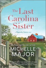 The Last Carolina Sister: A Novel (The Magnolia Sisters) Major, Michelle mass_m
