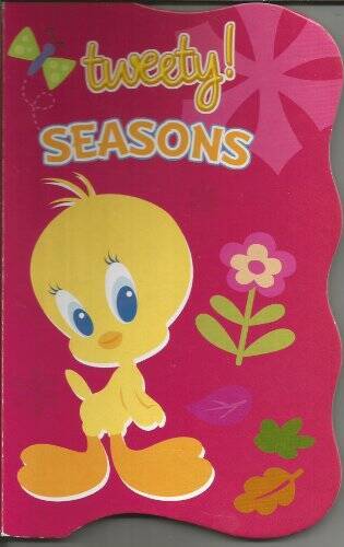 Tweety! Seasons – Board book By Bendon Publishing International, Inc. – GOOD