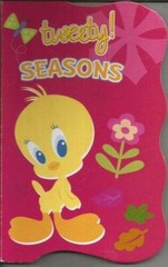 Tweety! Seasons – Board book By Bendon Publishing International, Inc. – GOOD