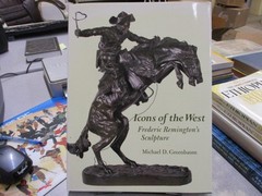 Icons of the West: Frederic Remington’s Sculpture, Greenbaum, Michael D.