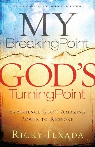 My Breaking Point, God’s Turning Point: – paperback, Ricky Texada, 9780764215933