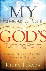 My Breaking Point, God’s Turning Point: – paperback, Ricky Texada, 9780764215933