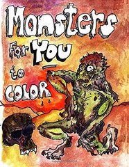 MONSTERS FOR YOU TO COLOR!: CREATURE FEATURE COLORING BOOK By Tim Paxton & Tim