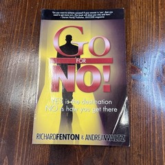 Go for No! : Yes Is the Destination, No Is How by Richard Fenton Waltz