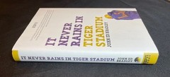 IT NEVER RAINS IN TIGER STADIUM – John Ed Bradley (Signed/First Edition)