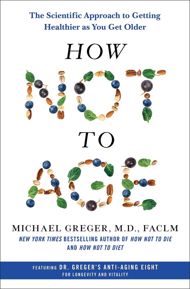 How Not to Age: The Scientific Approach to Getting Healthier as You Get Olde…
