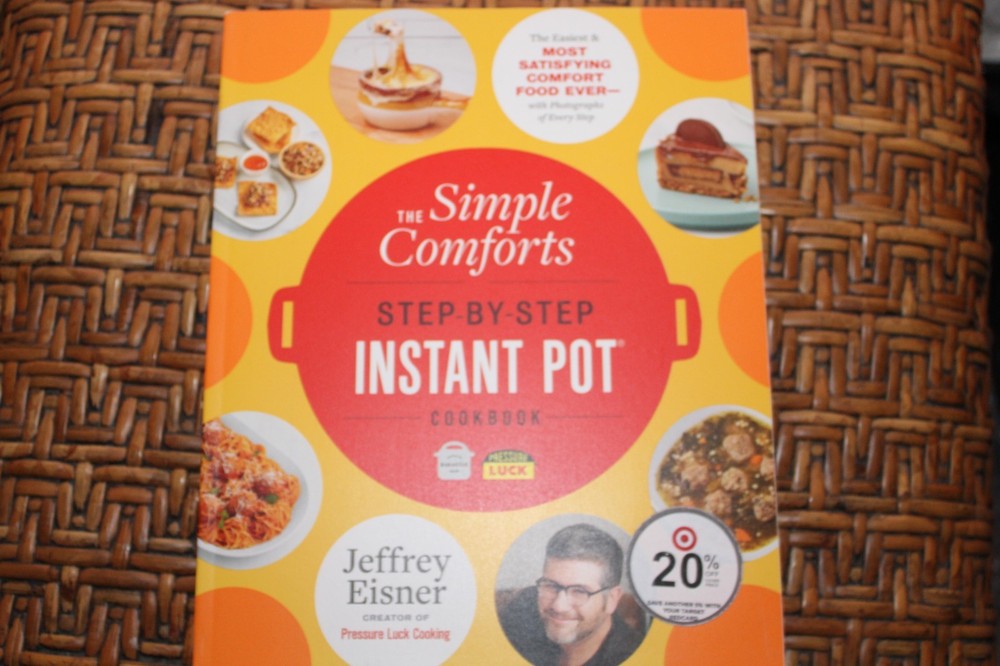 Simple Comforts Step-By-Step Instant Pot Cookbook