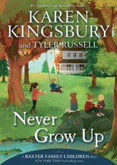 Never Grow Up (A Baxter Family Children Story) – Hardcover – GOOD