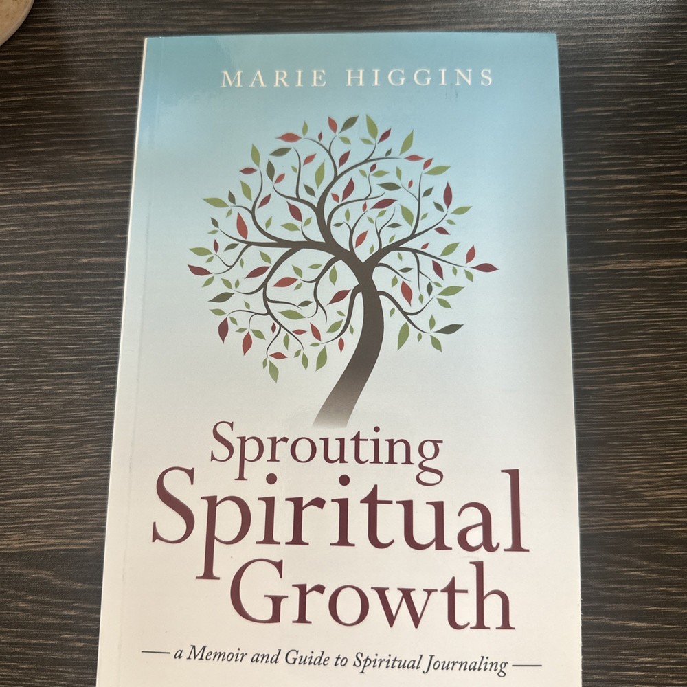 Sprouting Spiritual Growth: A Memoir and Guide to Spiritual Journaling Paperback