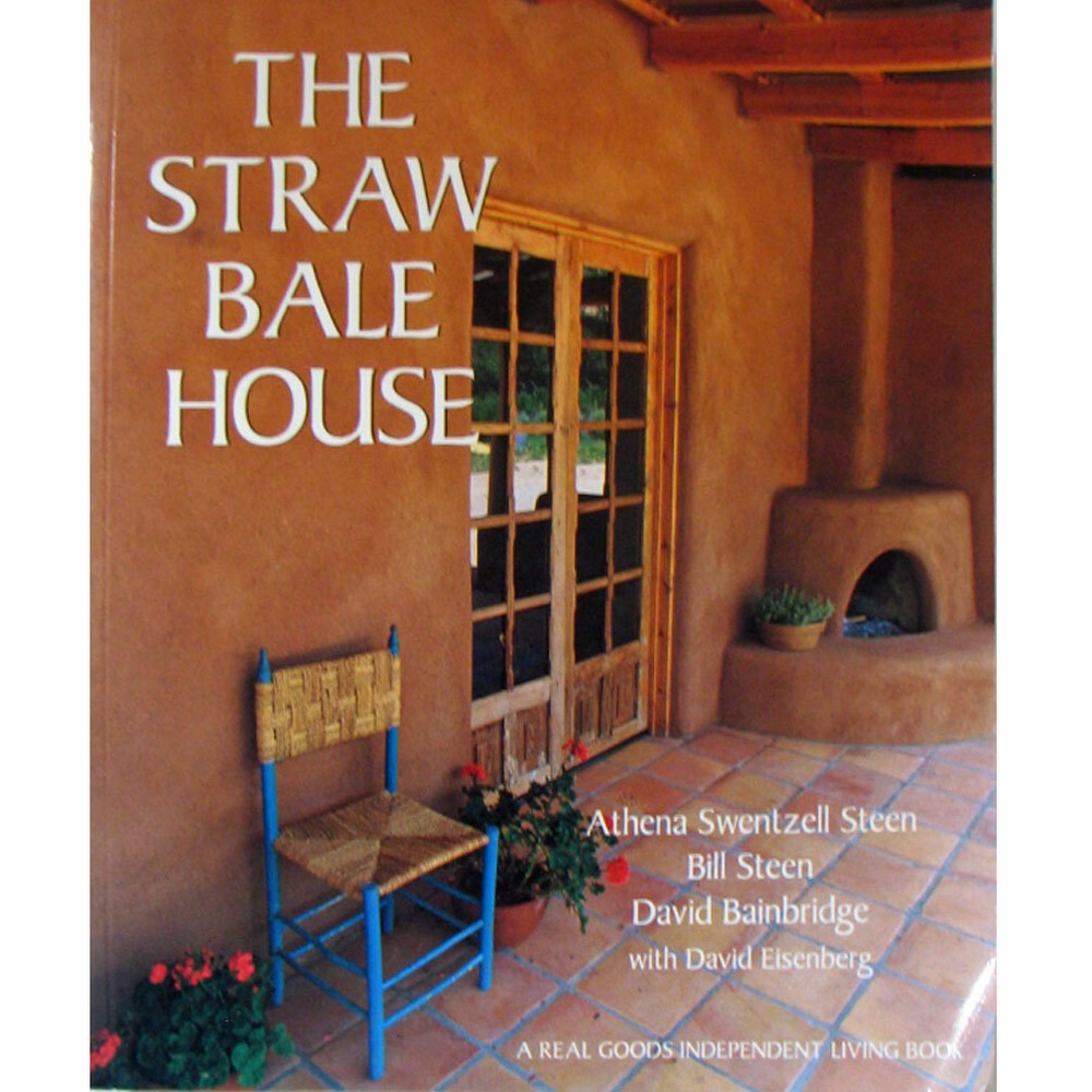 The Straw Bale House by Steen & Bainbridge, Paperback, 297 pages, Mint Condition